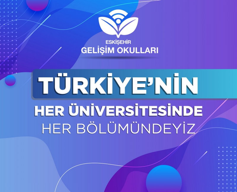 TÜRKİYE`NİN HER ÜNİVERSİTESİNDE, HER BÖLÜMÜNDEYİZ