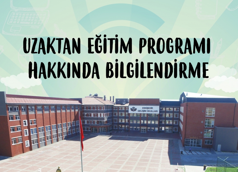 UZAKTAN EĞİTİM PROGRAMI HAKKINDA BİLGİLENDİRME