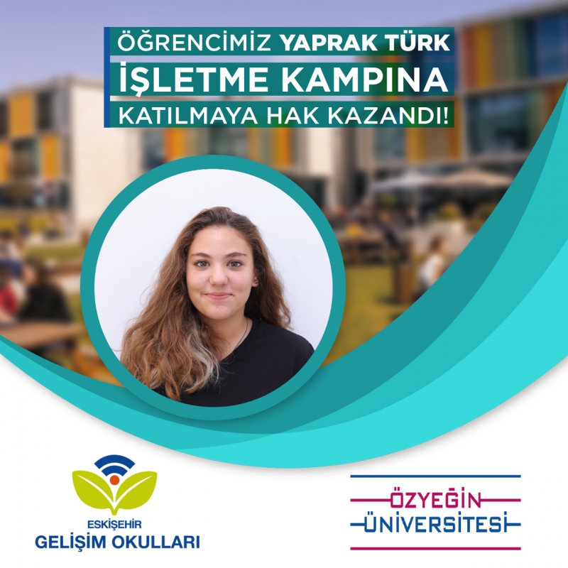 ÖĞRENCİMİZ YAPRAK TÜRK İŞLETME KAMPINA KATILMAYA HAK KAZANDI